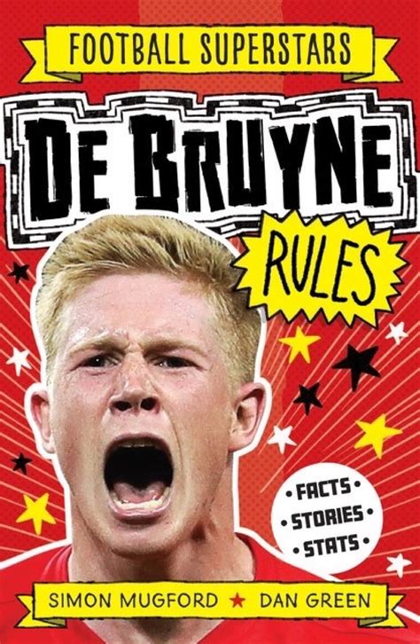 Football Superstars De Bruyne Rules By Simon Mugford Hachette Uk