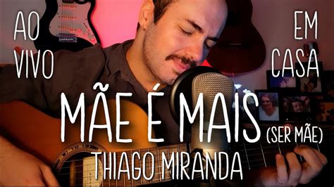 M E Mais Ser M E Thiago Miranda Ao Vivo Em Casa Youtube