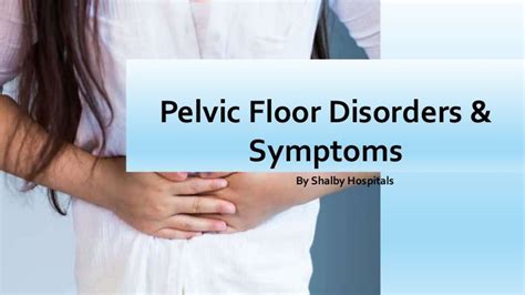 In this #presentation you will know what is #pelvic floor, causes of ...