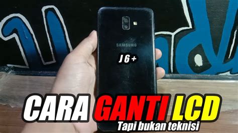 Cara Ganti Lcd Samsung J Plus Youtube