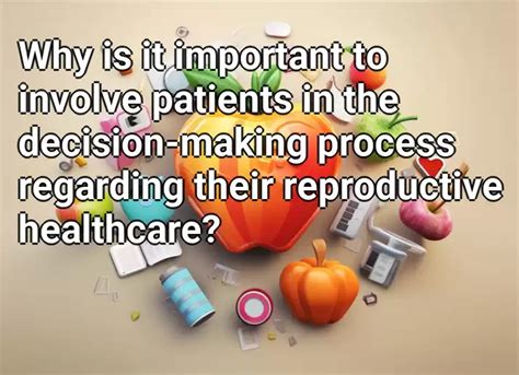 Why Is It Important To Involve Patients In The Decision Making Process