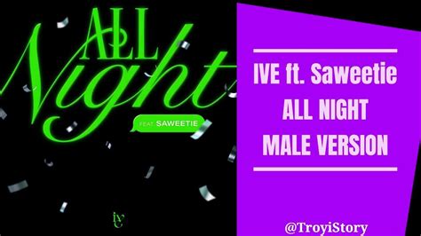 Ive 아이브 All Night Feat Saweetie Male Version Youtube