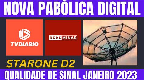 PARABÓLICA DIGITAL REDE MINAS HD E TV DIÁRIO HD STARONE D2 STATUS DE