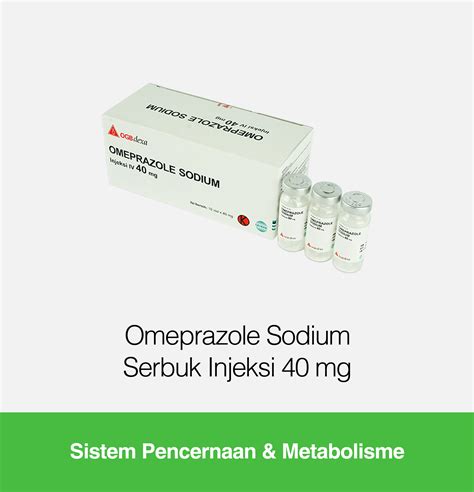 Omeprazole Sodium Serbuk Injeksi 40 Mg Kegunaan Efek Samping Dosis Ogb Dexa