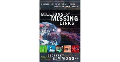 Billions Of Missing Links A Rational Look At The Mysteries Evolution