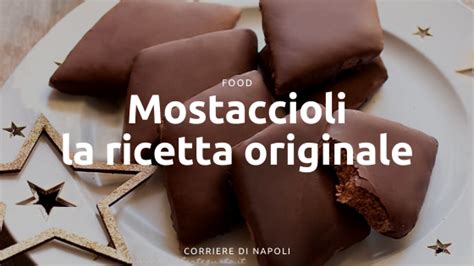 I Mostaccioli La Ricetta Di Uno Dei Dolci Tipici Di Natale Corriere