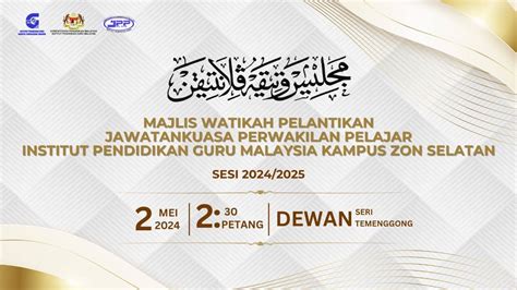 MAJLIS WATIKAH PELANTIKAN JPP INSTITUT PENDIDIKAN GURU MALAYSIA KAMPUS