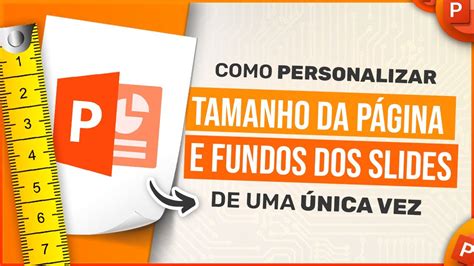 Como Personalizar o Tamanho da Página e Fundo dos Slides no PowerPoint