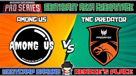 Among Us Vs Tnc Predator Game Bo Bts Pro Series Season Sea