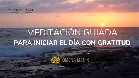 Meditación guiada DE LA MAÑANA para EMPEZAR EL DÍA CON GRATITUD YouTube