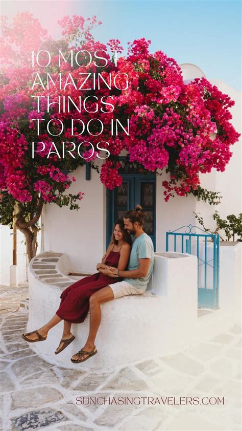 The Ultimate Travel Guide For Paros Island 10 Most Amazing Things To