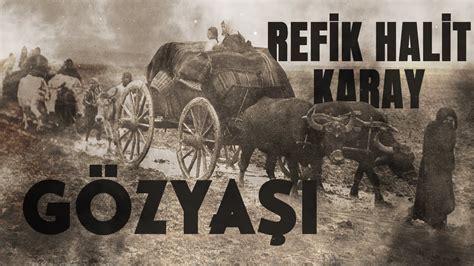 REFİK HALİT KARAY GURBET HİKAYELERİ Gözyaşı YouTube