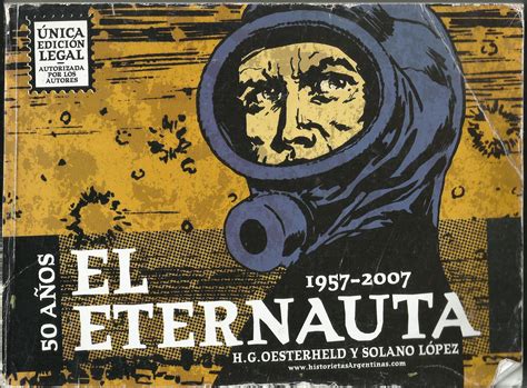 El Eternauta by H G Oesterheld y Solano Lopez Bien Encuadernación de