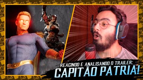 REAGINDO E ANALISANDO CAPITÃO PÁTRIA E FERRA GAMEPLAY TRAILER MK1