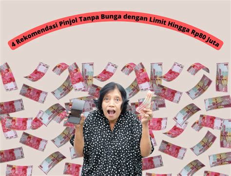 Pinjol Tanpa Bunga Dan Bi Checking Limit Hingga Rp Juta