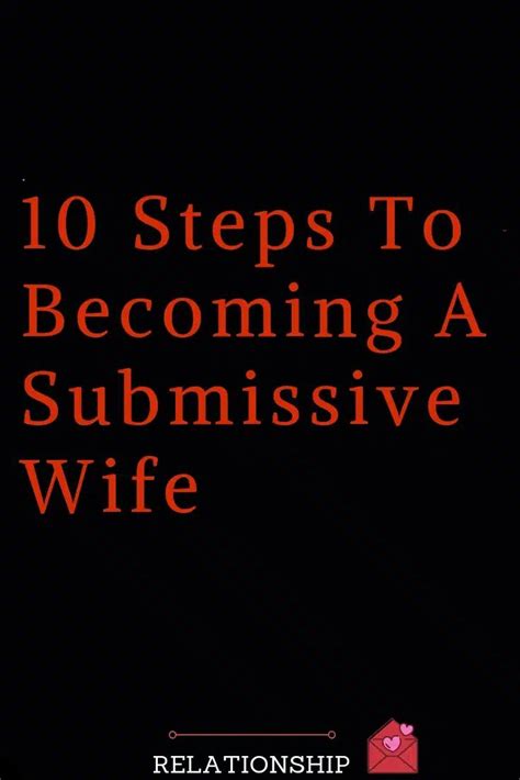 10 Steps To Becoming A Submissive Wife Submissive Wife Quotes About Love And Relationships