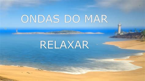 Som de Água Calma Som das Ondas do Mar para Relaxar Meditar Dormir e