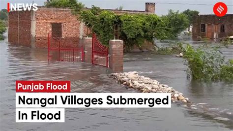 Punjab Flood Several Villages In Nangal Area Flooded As Water Released