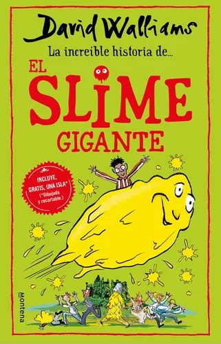 La Increíble Historia Del Slime Gigante De Walliams David Middle