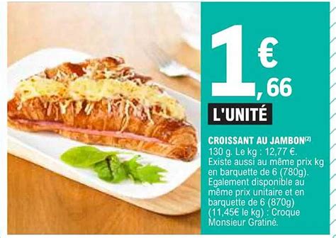 Promo Croissant Au Jambon Chez E Leclerc ICatalogue Fr