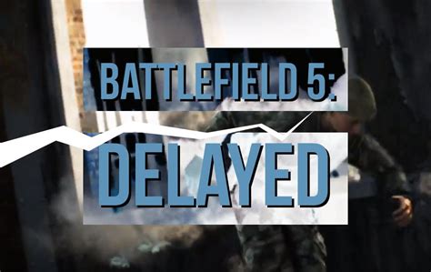 Battlefield 5 Release Date Delayed Here S Why SlashGear