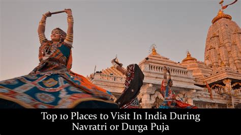 Top 10 Places To Visit In India During Navratri Or Durga Puja Youtube