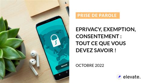 Eprivacy Exemption Consentement Tout Ce Que Vous Devez Savoir