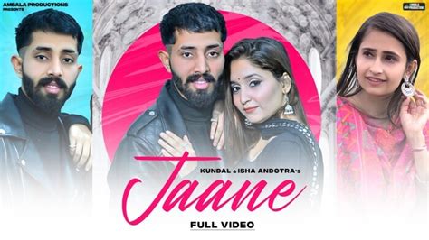 Jaane Video Song from Jaane | Kundal | Isha Andotra | Punjabi Video ...