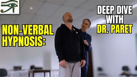 Non Verbal Hypnosis Deep Dive With Dr Paret Youtube