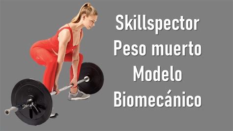 Skillspector Peso Muerto Modelo Biomecánico Youtube