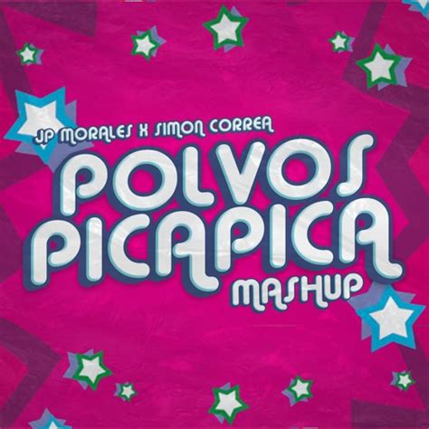 Stream Polvos Pica Pica Jp Morales Simon Correa Mash Up 2020 By