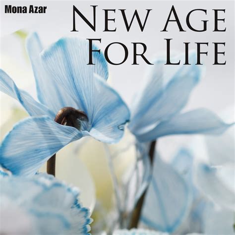 New Age For Life Album By Mona Azar Spotify