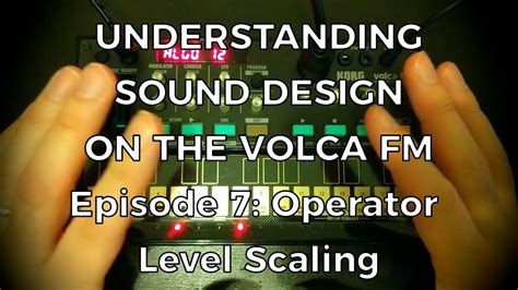 Understanding Sound Design On The Volca Fm Episode Operator