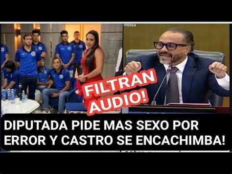 Castro Jala Las Orejas A Youtubers Y Diputada De N I Pide Mas Sexzo Y