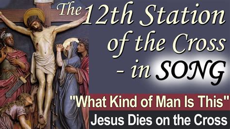 12th Station Of The Cross In Song And Video Jesus Dies On The Cross Contemporary Music Meditation