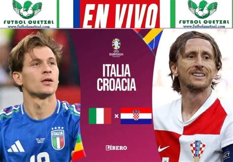 Italia Vs Croacia Ver En Vivo Gratis Online Tv Eurocopa Futbol