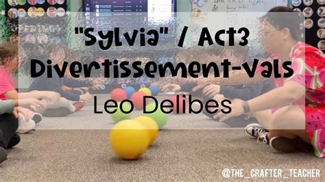 Sylvia Act 3 Divertissement Vals By Leo Delibes YouTube