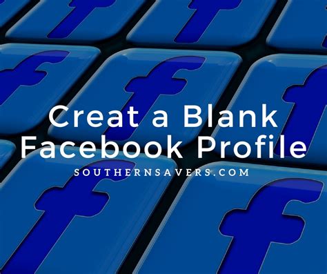 How to Create a Blank Facebook Profile :: Southern Savers