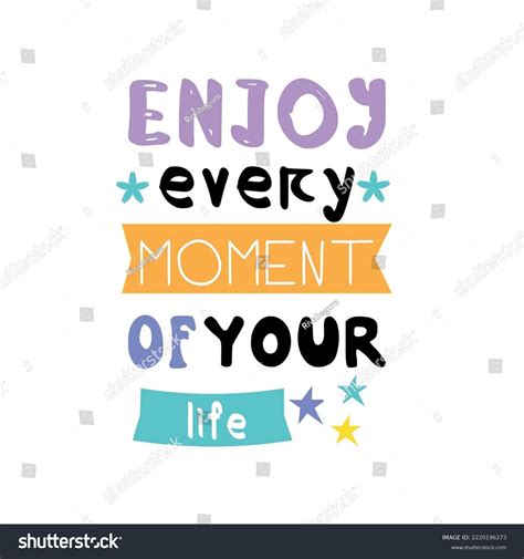 Vector Slogan Enjoy Every Moment Your Stock Vector (Royalty Free ...