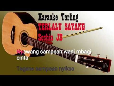 Tarling Terlalu Sayang Seshin Jb Karaoke Lirik No Vocal Tanpa Vokal