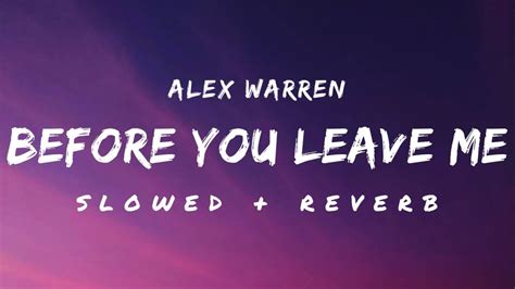 Before You Leave Me Alex Warren Slowed Reverb Lyrical Reverb