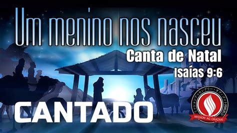 CANTATA UM MENINO NOS NASCEU 2022 YouTube