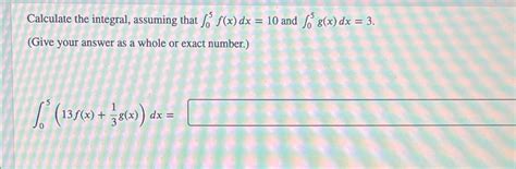 Solved Calculate The Integral Assuming That ∫05f X Dx 10