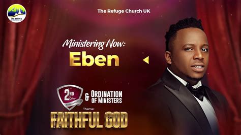 Eben Ministration The Refuge Church Uk Nd Year Anniversary Youtube