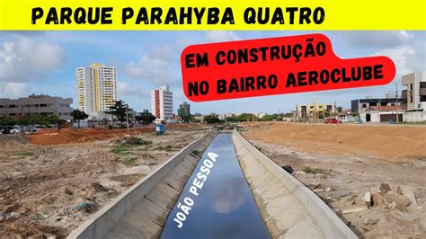 Constru O Do Parque Parahyba Quatro No Bairro Bessa Aeroclube Jo O