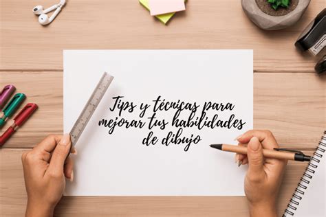 Mejora Tus Habilidades De Dibujo Tips Trucos Y T Cnicas