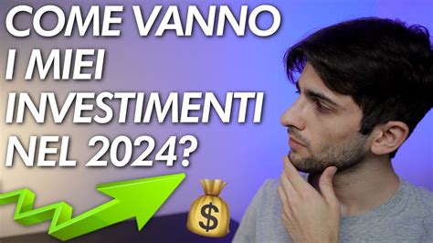 Come Stanno Andando I Miei Investimenti Nel 2024 Youtube