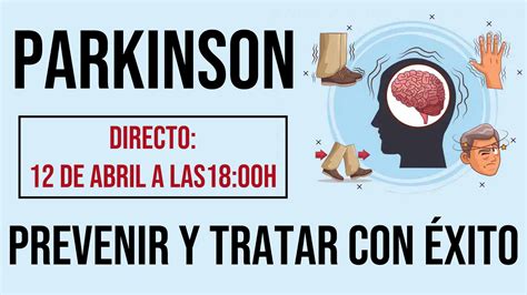 De Marzo A Las H Webinario Gratuito Parkinson Prevenir Y