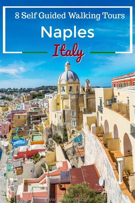 Follow These 8 Expert Designed Self Guided Walking Tours In Naples Italy To Explore The City On