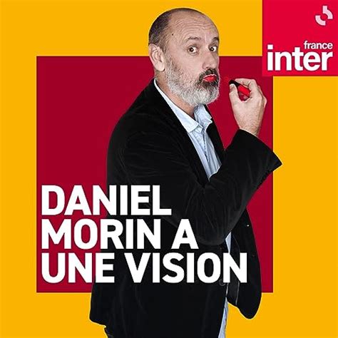 Daniel Morin A Une Vision France Inter Audible Books